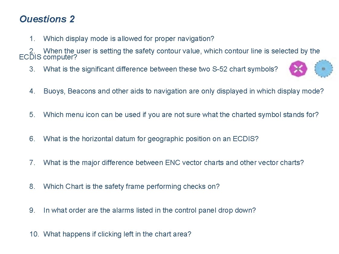 Ouestions 2 1. Which display mode is allowed for proper navigation? 2. When the