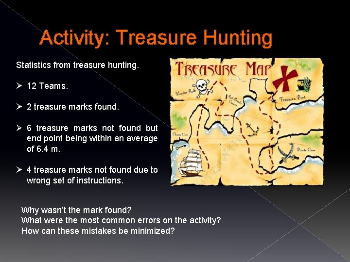 Activity: Treasure Hunting Statistics from treasure hunting. Ø 12 Teams. Ø 2 treasure marks