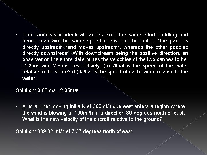  • Two canoeists in identical canoes exert the same effort paddling and hence