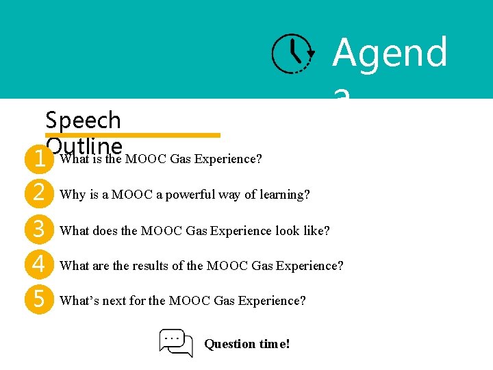 Speech Outline 1 What is the MOOC Gas Experience? Agend a 2 Why is