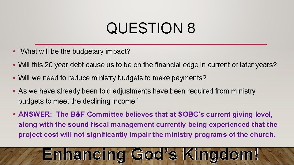 QUESTION 8 • “What will be the budgetary impact? • Will this 20 year