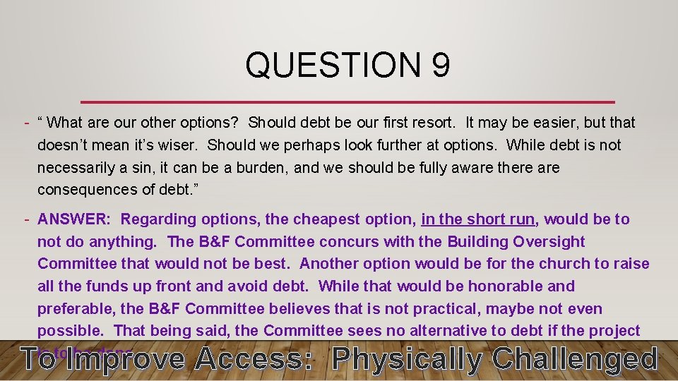 QUESTION 9 - “ What are our other options? Should debt be our first