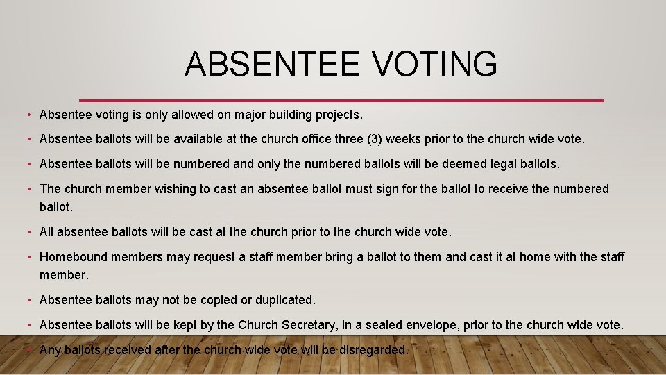 ABSENTEE VOTING • Absentee voting is only allowed on major building projects. • Absentee