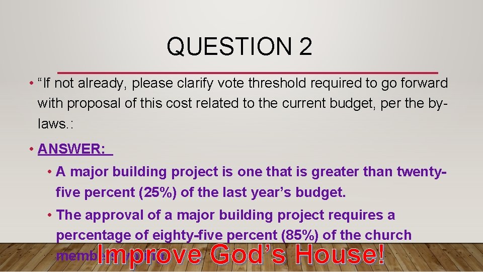 QUESTION 2 • “If not already, please clarify vote threshold required to go forward