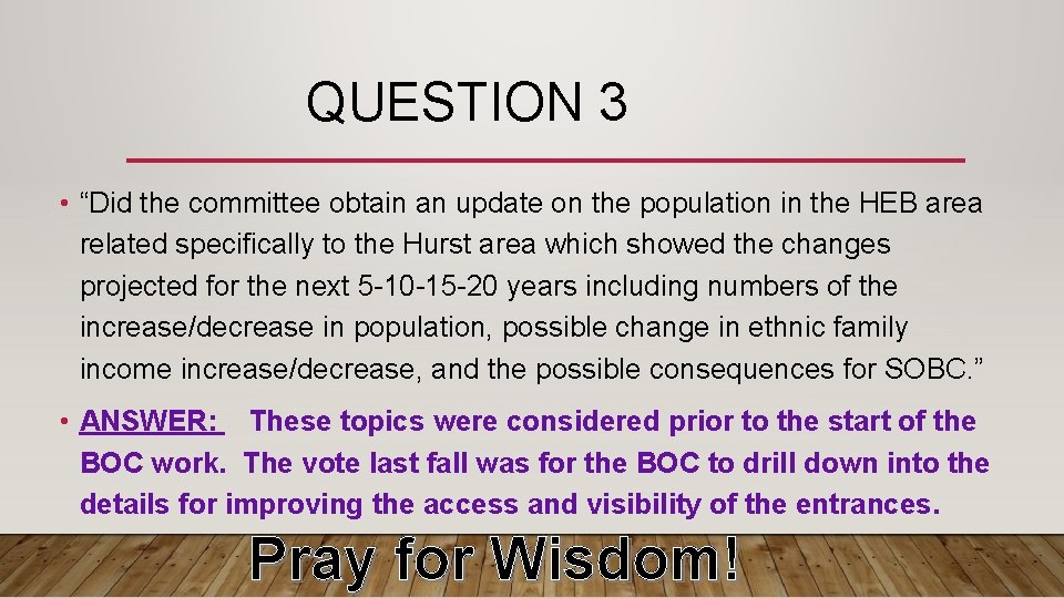 QUESTION 3 • “Did the committee obtain an update on the population in the