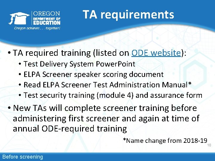 TA requirements • TA required training (listed on ODE website): • Test Delivery System