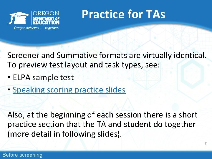 Practice for TAs Screener and Summative formats are virtually identical. To preview test layout