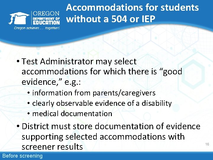Accommodations for students without a 504 or IEP • Test Administrator may select accommodations