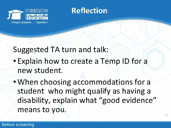 Reflection Suggested TA turn and talk: • Explain how to create a Temp ID