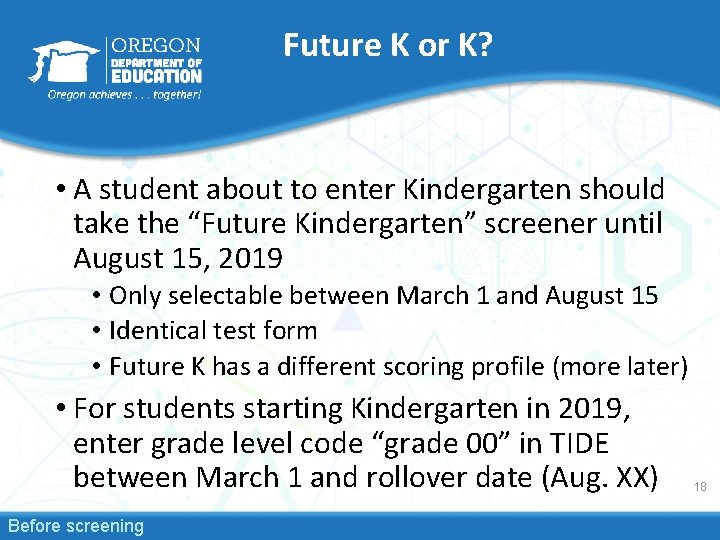 Future K or K? • A student about to enter Kindergarten should take the