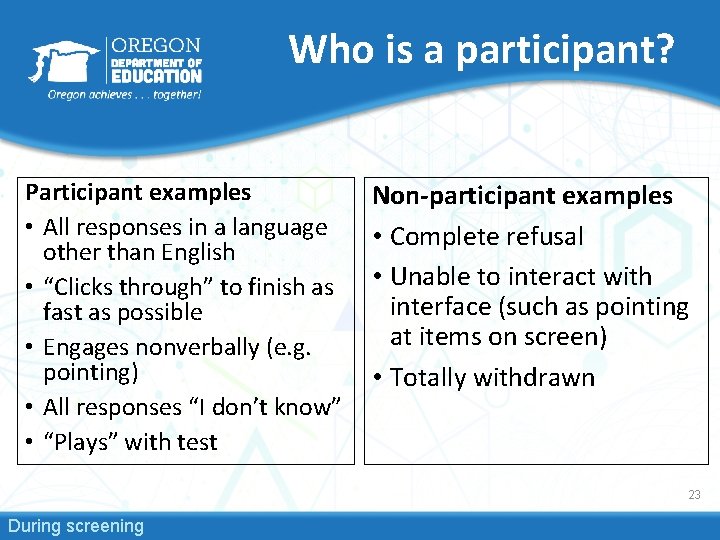 Who is a participant? Participant examples • All responses in a language other than