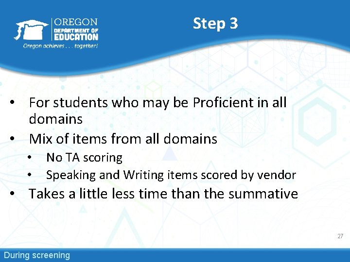 Step 3 • For students who may be Proficient in all domains • Mix