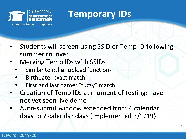 Temporary IDs • • Students will screen using SSID or Temp ID following summer