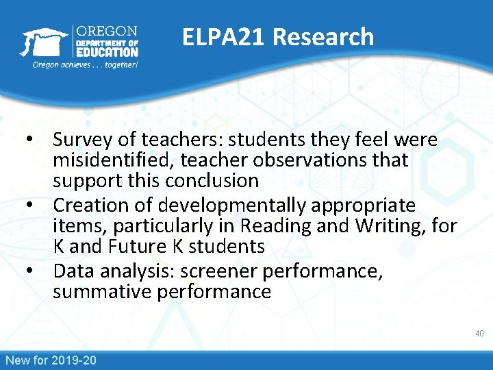 ELPA 21 Research • Survey of teachers: students they feel were misidentified, teacher observations