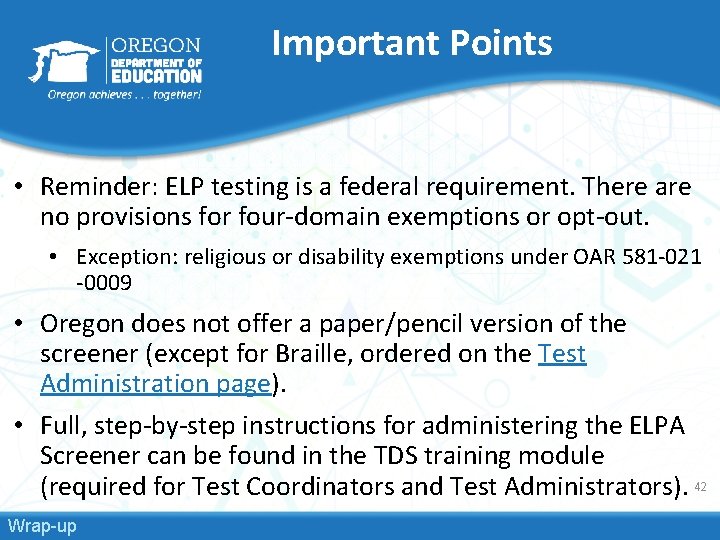 Important Points • Reminder: ELP testing is a federal requirement. There are no provisions