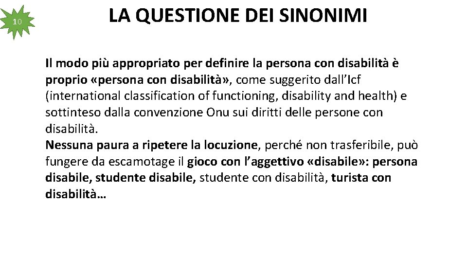 10 LA QUESTIONE DEI SINONIMI Il modo più appropriato per definire la persona con