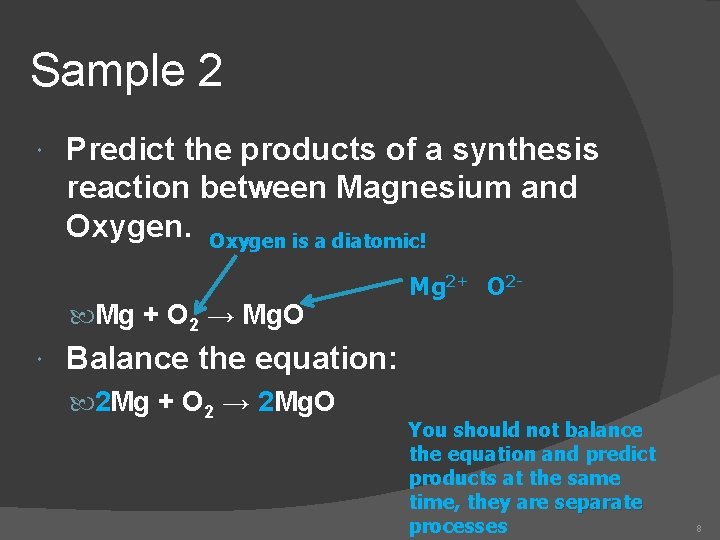 Sample 2 Predict the products of a synthesis reaction between Magnesium and Oxygen is