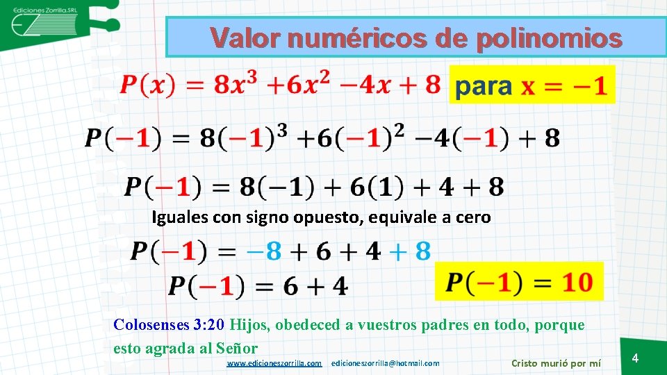 Valor numéricos de polinomios Iguales con signo opuesto, equivale a cero Colosenses 3: 20