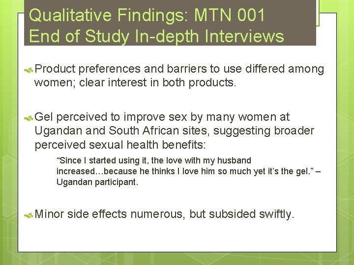 Qualitative Findings: MTN 001 End of Study In depth Interviews Product preferences and barriers