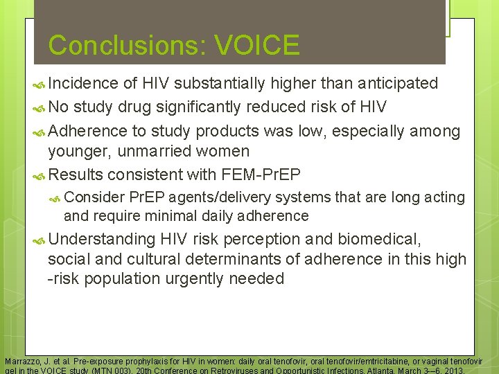 Conclusions: VOICE Incidence of HIV substantially higher than anticipated No study drug significantly reduced