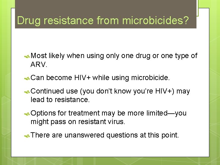 Drug resistance from microbicides? Most likely when using only one drug or one type