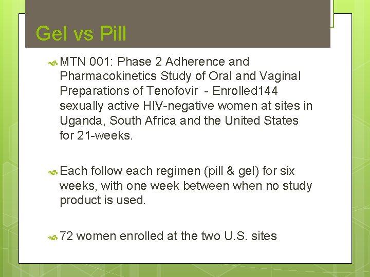 Gel vs Pill MTN 001: Phase 2 Adherence and Pharmacokinetics Study of Oral and