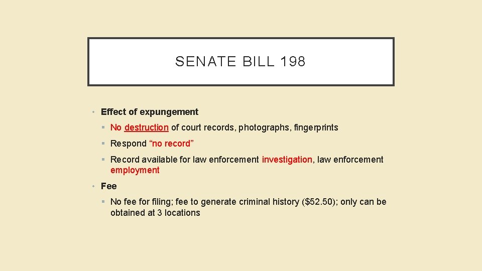 SENATE BILL 198 • Effect of expungement § No destruction of court records, photographs,