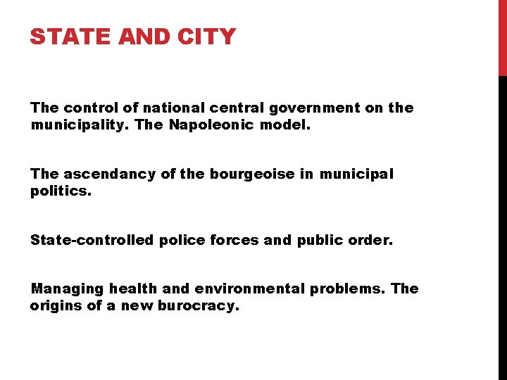 STATE AND CITY The control of national central government on the municipality. The Napoleonic