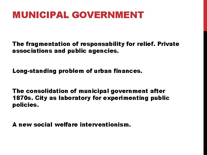 MUNICIPAL GOVERNMENT The fragmentation of responsability for relief. Private associations and public agencies. Long-standing