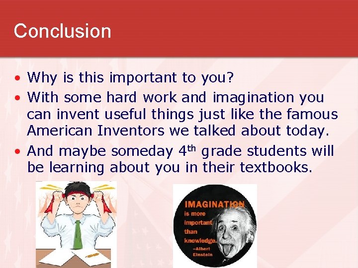 Conclusion • Why is this important to you? • With some hard work and