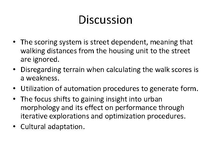 Discussion • The scoring system is street dependent, meaning that walking distances from the Discussion • The scoring system is street dependent, meaning that walking distances from the