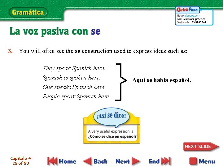 3. You will often see the se construction used to express ideas such as: