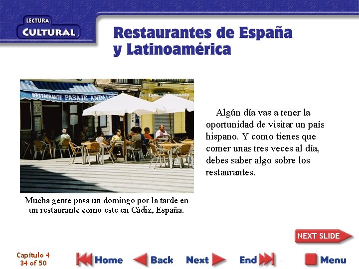 Algún día vas a tener la oportunidad de visitar un país hispano. Y como