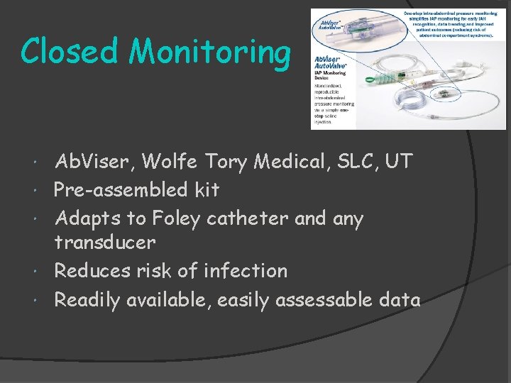 Closed Monitoring Ab. Viser, Wolfe Tory Medical, SLC, UT Pre-assembled kit Adapts to Foley
