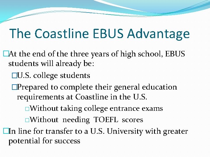 The Coastline EBUS Advantage �At the end of the three years of high school,