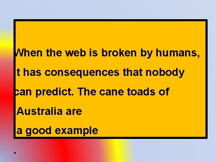 When the web is broken by humans, it has consequences that nobody can predict.