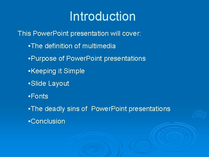 Introduction This Power. Point presentation will cover: • The definition of multimedia • Purpose