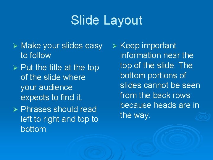 Slide Layout Make your slides easy to follow Ø Put the title at the