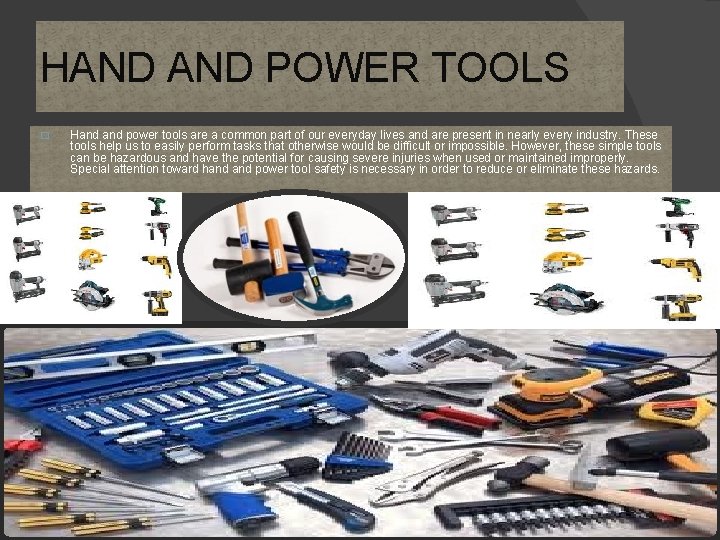 HAND POWER TOOLS � Hand power tools are a common part of our everyday