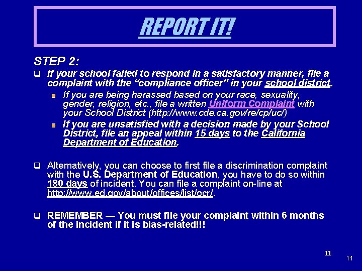 REPORT IT! STEP 2: q If your school failed to respond in a satisfactory
