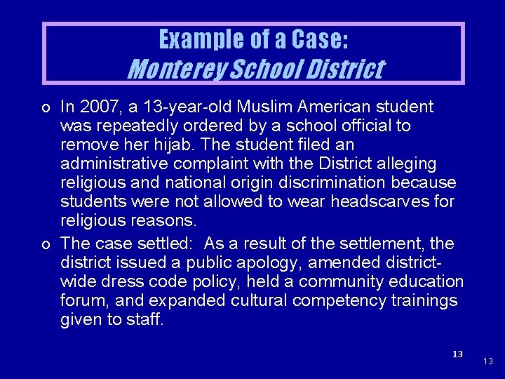 Example of a Case: Monterey School District o In 2007, a 13 -year-old Muslim