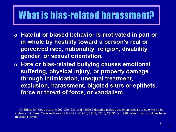 What is bias-related harassment? o Hateful or biased behavior is motivated in part or
