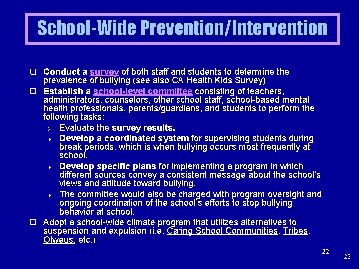 School-Wide Prevention/Intervention q Conduct a survey of both staff and students to determine the