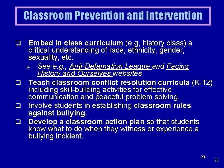 Classroom Prevention and Intervention Embed in class curriculum (e. g, history class) a critical
