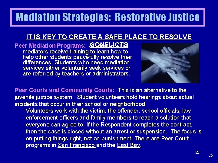 Mediation Strategies: Restorative Justice IT IS KEY TO CREATE A SAFE PLACE TO RESOLVE