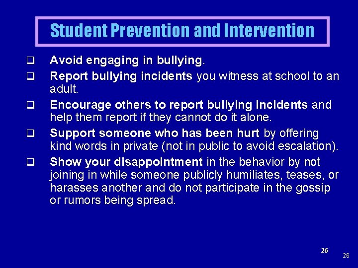 Student Prevention and Intervention q q q Avoid engaging in bullying. Report bullying incidents