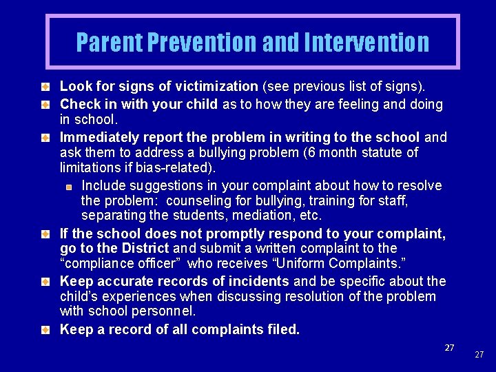 Parent Prevention and Intervention Look for signs of victimization (see previous list of signs).