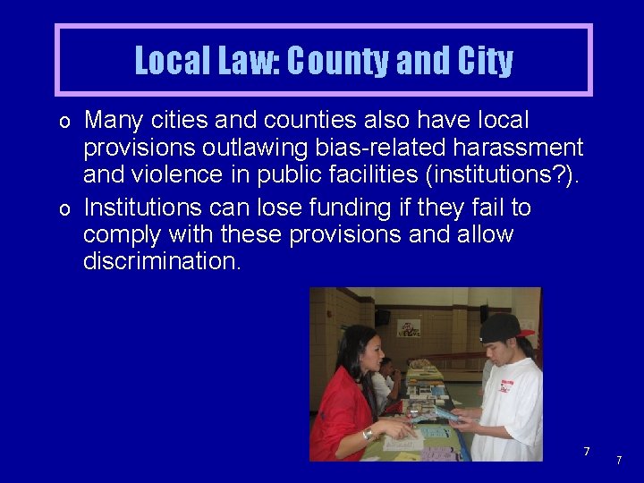 Local Law: County and City o Many cities and counties also have local provisions