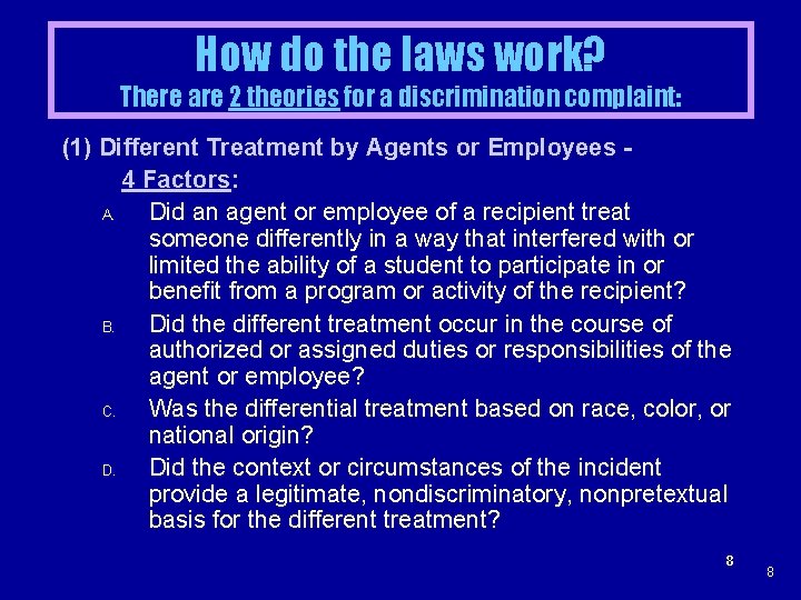How do the laws work? There are 2 theories for a discrimination complaint: (1)