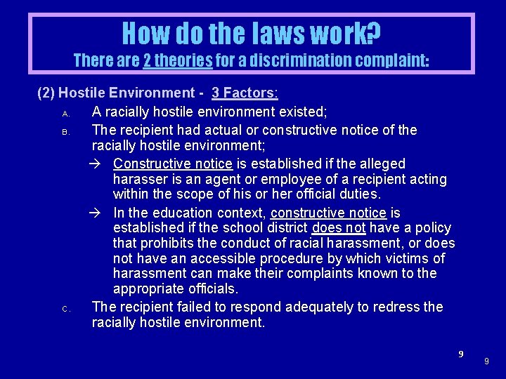 How do the laws work? There are 2 theories for a discrimination complaint: (2)
